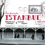 Handmade Istanbul - Magazzino delle Idee / Orvieto mag '14
